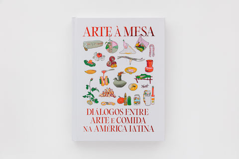 Arte à Mesa – Diálogos entre arte e comida na América Latina