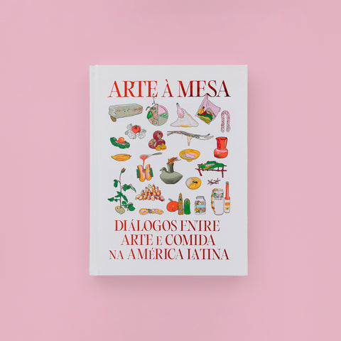 Arte à Mesa – Diálogos entre arte e comida na América Latina